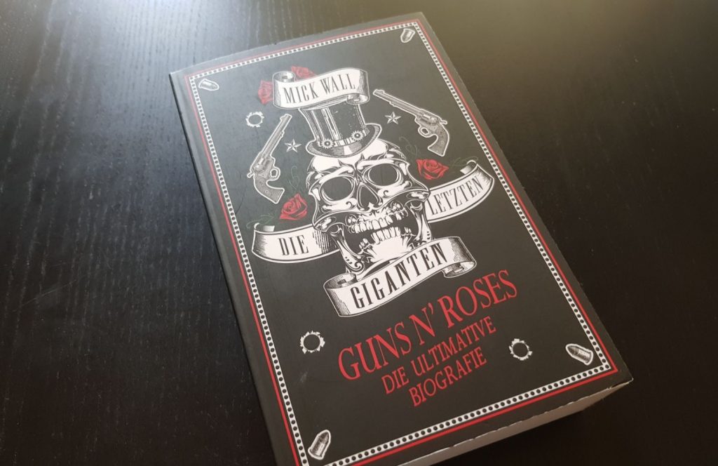 Mick Wall: Guns N' Roses – Die letzten Giganten