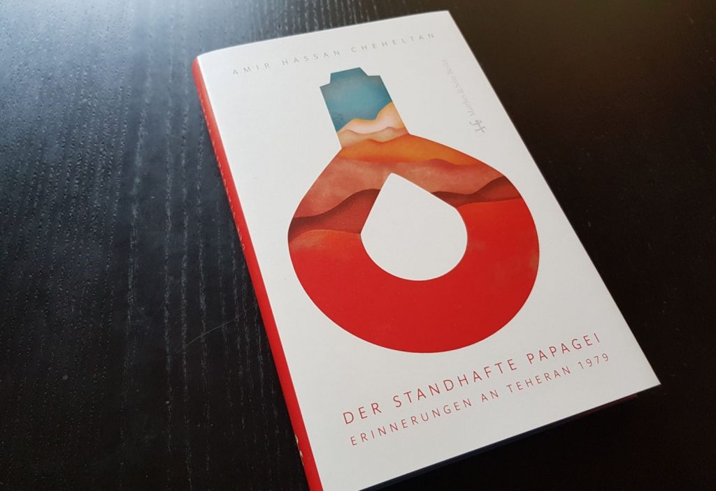 Amir Hassan Cheheltan „Der standhafte Papagei“