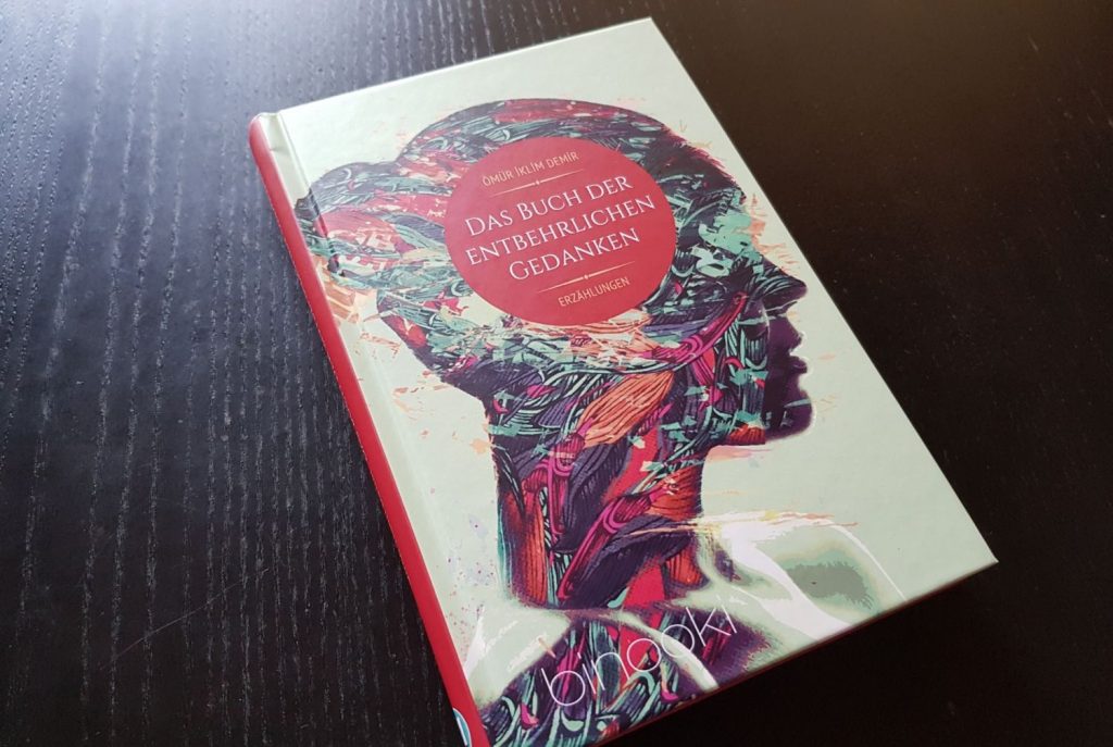 Ömür Ilklim Demir „Das Buch der entbehrlichen Gedanken“