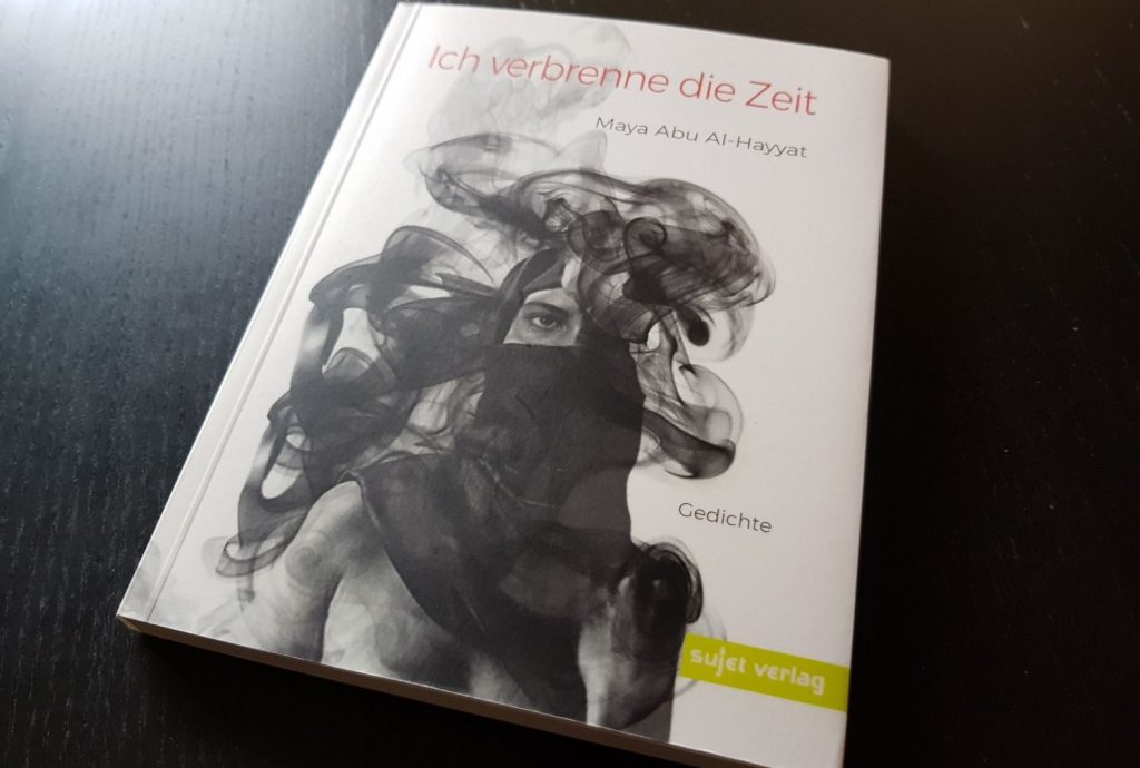Maya Abu Al-Hayyat: Ich verbrenne die Zeit